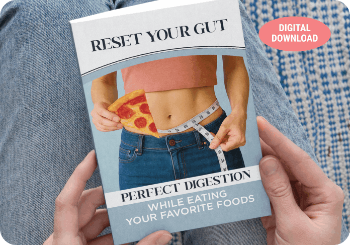 Reset Your Gut: Perfect Digestion While Eating Your Favorite Foods